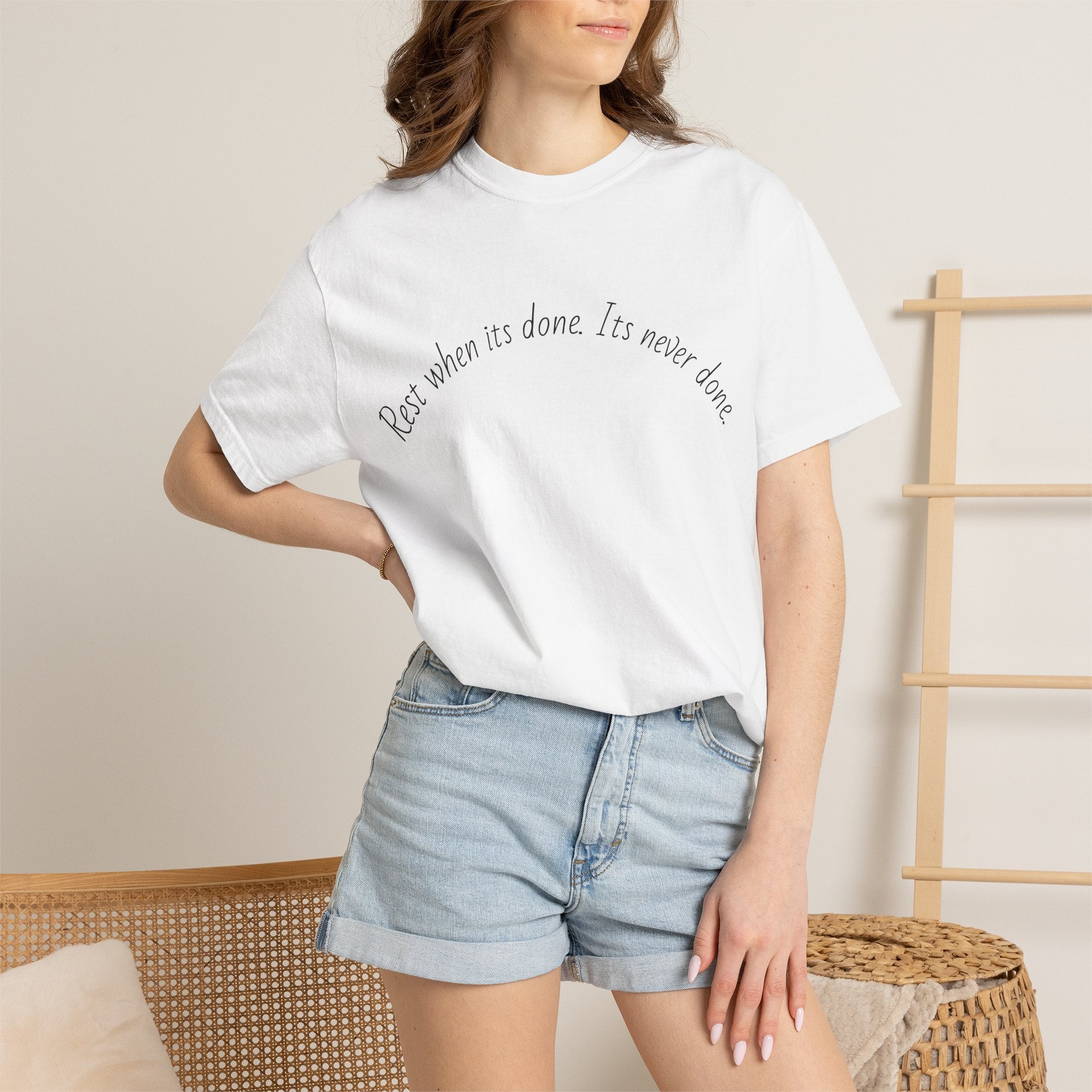 Rest when its done T-shirt